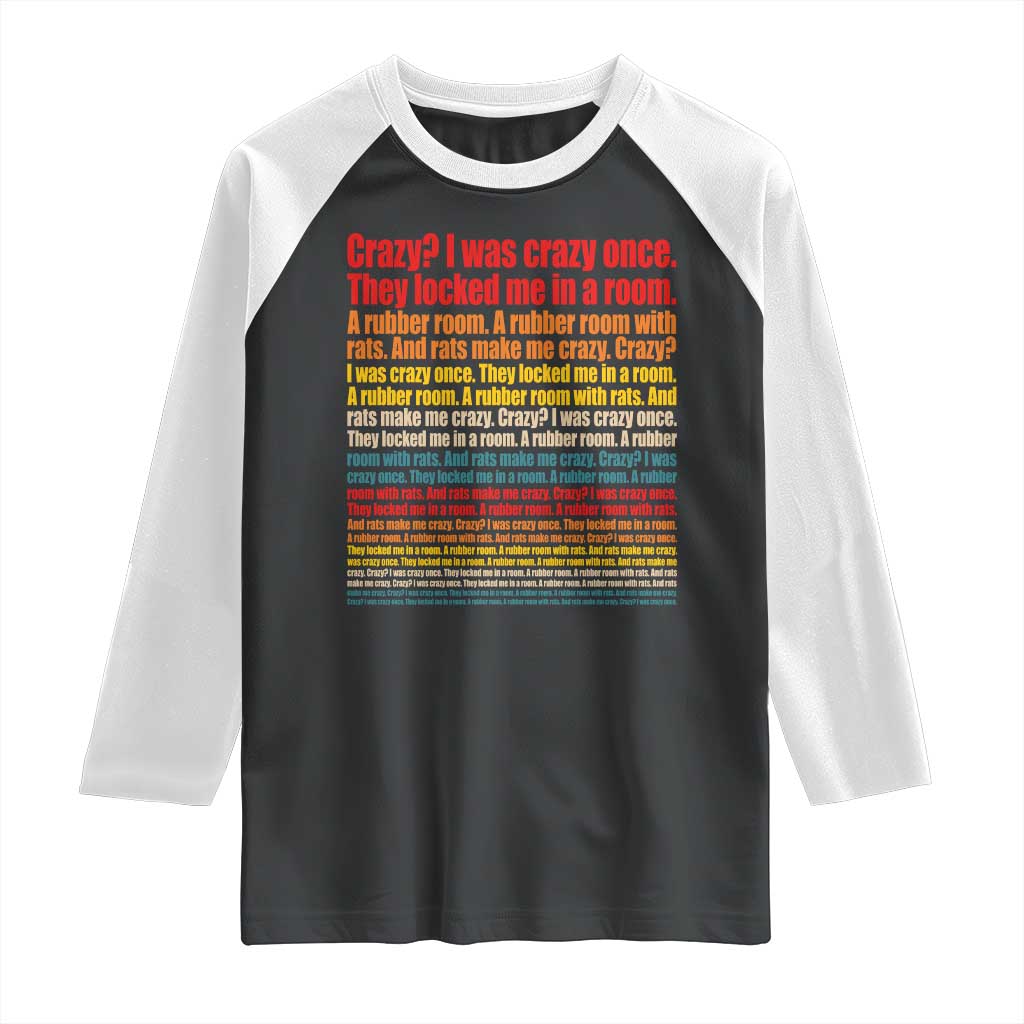 Funny Crazy I Was Crazy Once Meme Raglan Shirt TS11 Black White Print Your Wear
