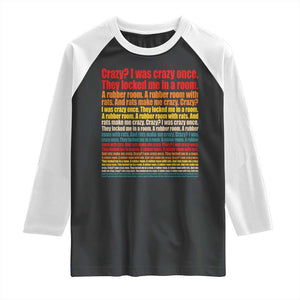 Funny Crazy I Was Crazy Once Meme Raglan Shirt TS11 Black White Print Your Wear