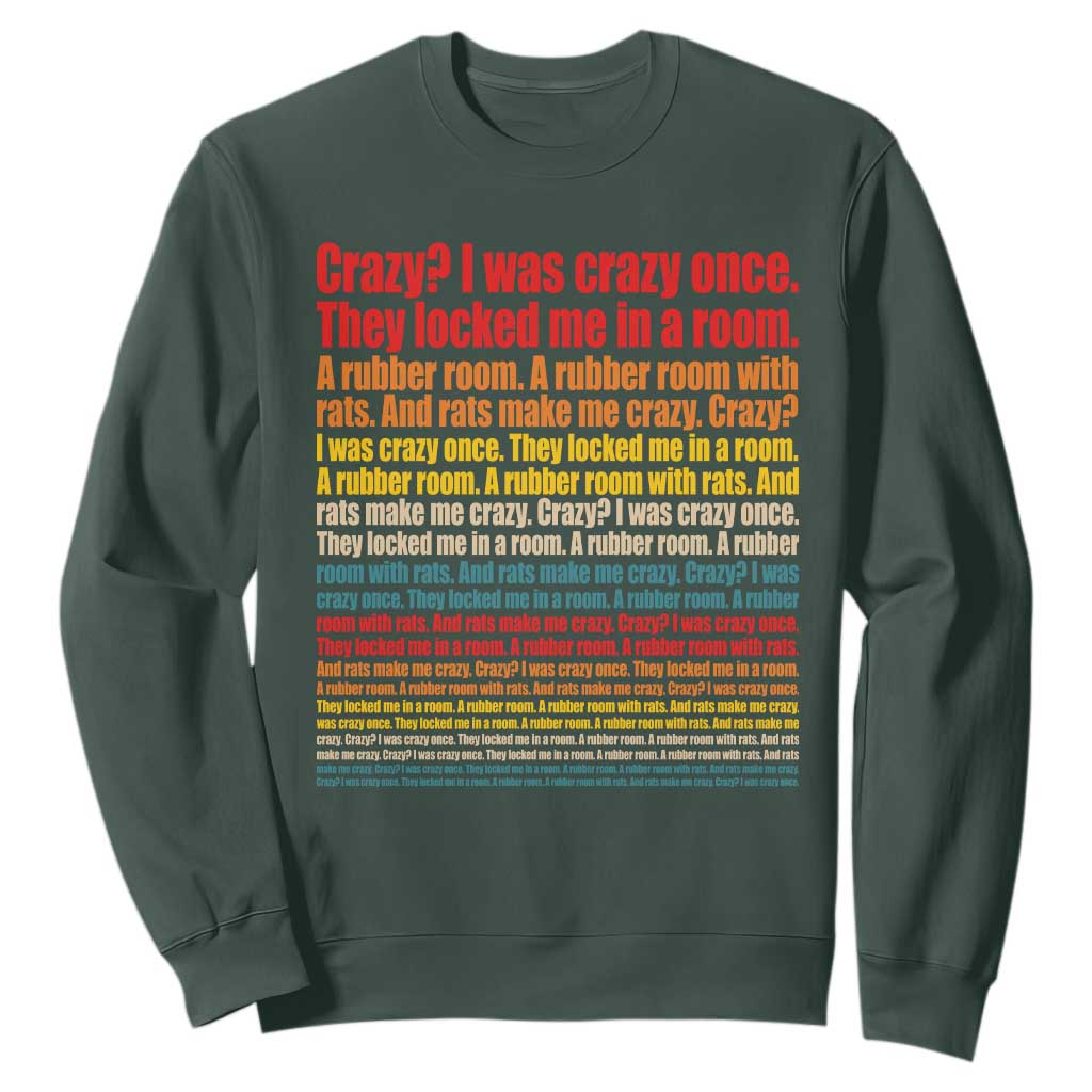Funny Crazy I Was Crazy Once Meme Sweatshirt TS11 Dark Forest Green Print Your Wear