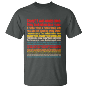 Funny Crazy I Was Crazy Once Meme T Shirt TS11 Dark Heather Print Your Wear