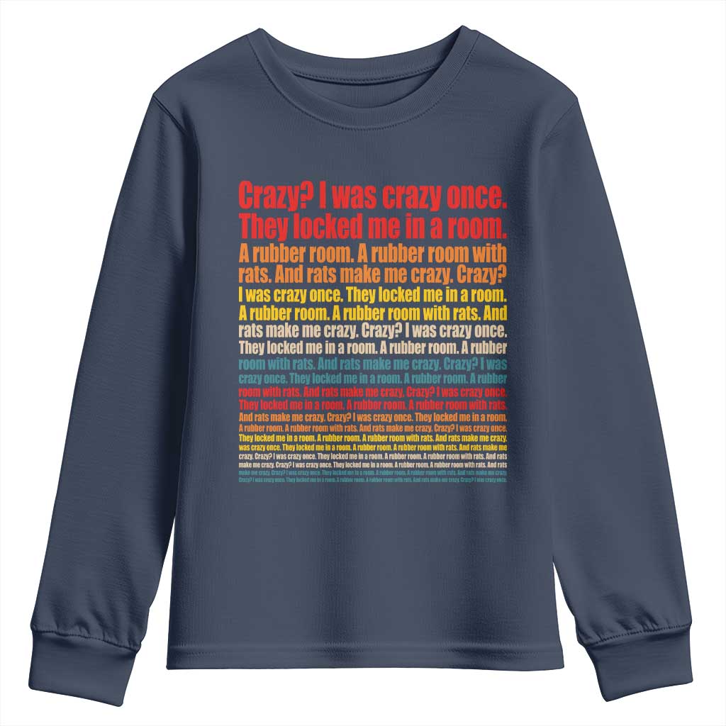 Funny Crazy I Was Crazy Once Meme Youth Sweatshirt TS11 Navy Print Your Wear