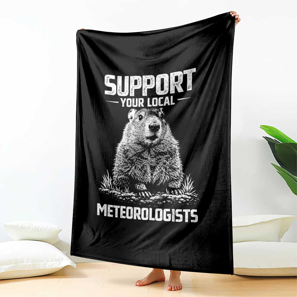Funny Woodchuck Groundhog Day Throw Blanket Support Your Local Meteorologists TS11 Print Your Wear