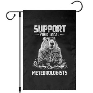 Funny Woodchuck Groundhog Day Garden Flag Support Your Local Meteorologists TS11 Black Print Your Wear