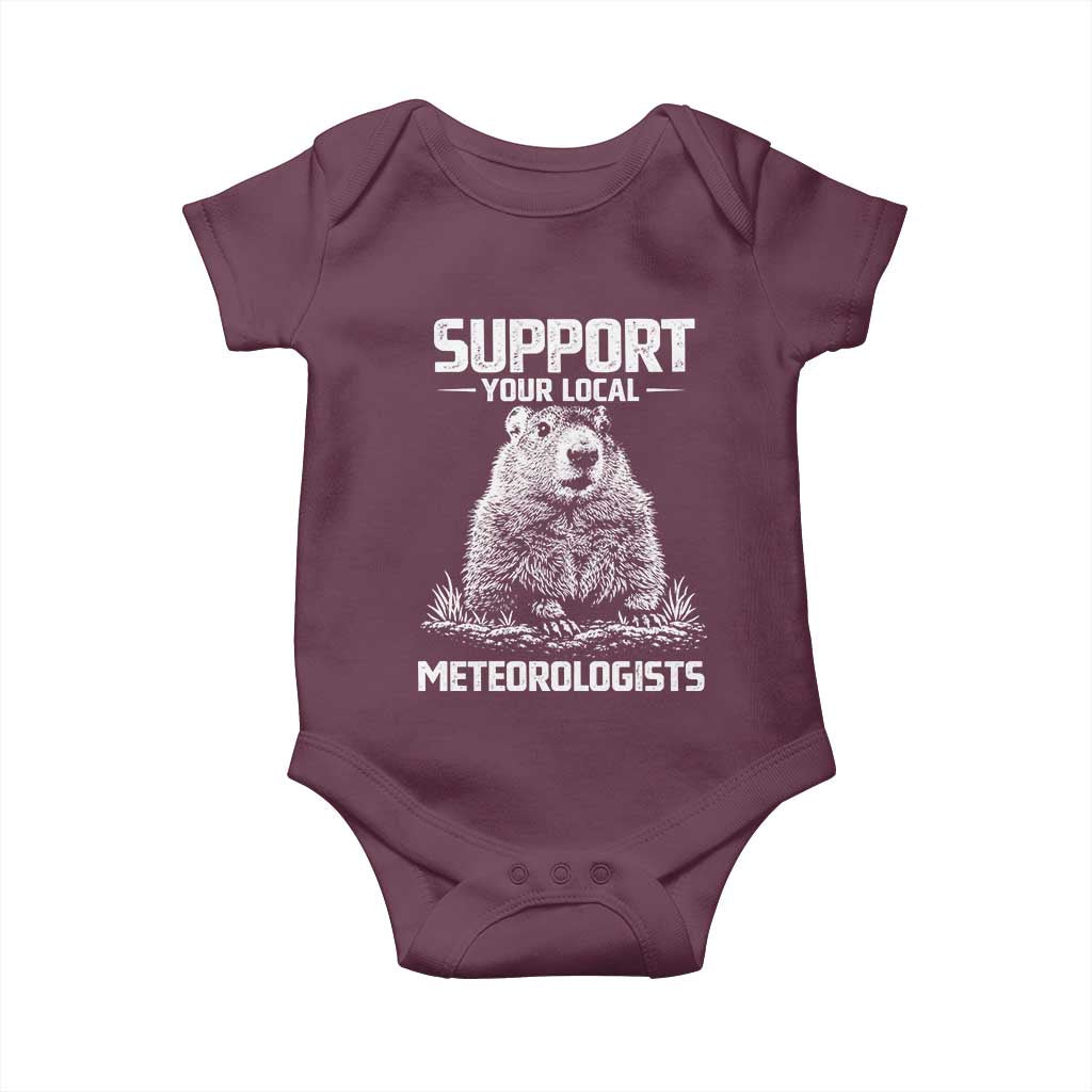Funny Woodchuck Groundhog Day Baby Onesie Support Your Local Meteorologists TS11 Maroon Print Your Wear
