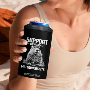 Funny Woodchuck Groundhog Day 4 in 1 Can Cooler Tumbler Support Your Local Meteorologists TS11 Print Your Wear