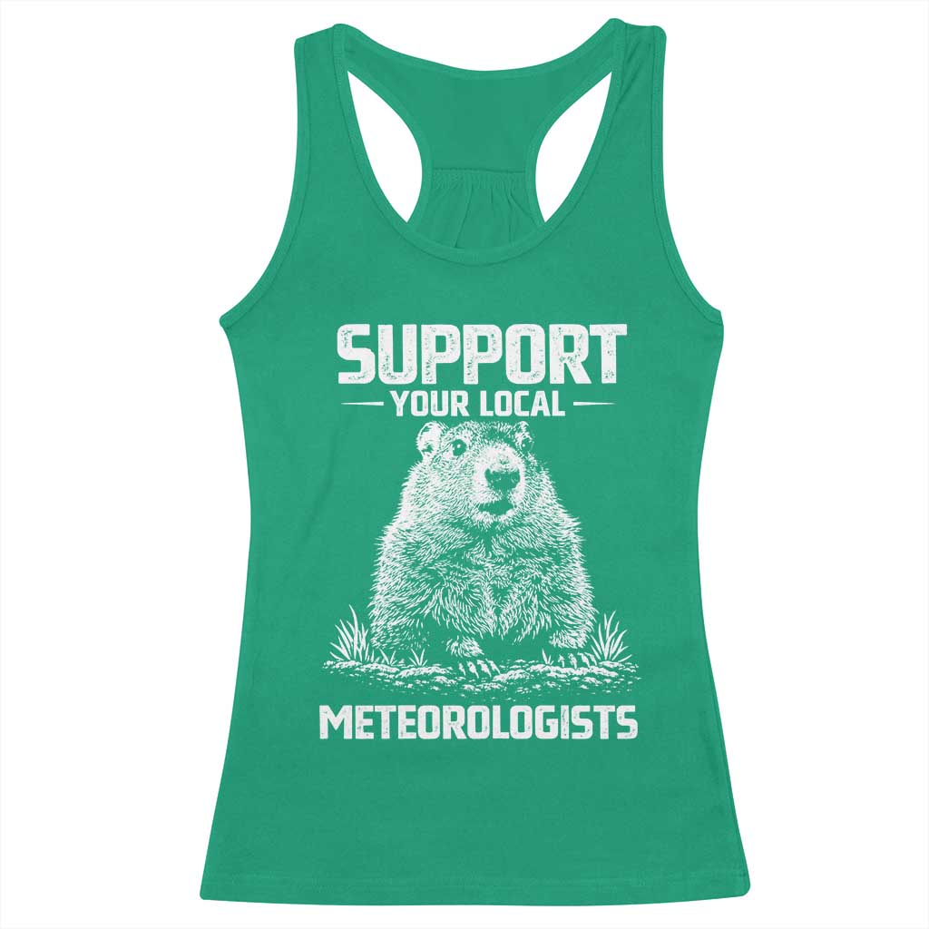 Funny Woodchuck Groundhog Day Racerback Tank Top Support Your Local Meteorologists TS11 Irish Green Print Your Wear