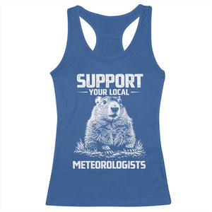Funny Woodchuck Groundhog Day Racerback Tank Top Support Your Local Meteorologists TS11 Royal Blue Print Your Wear