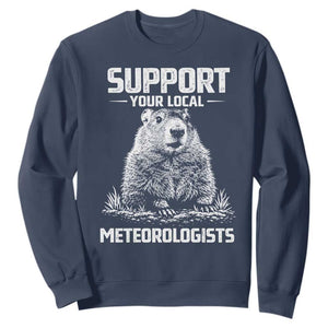 Funny Woodchuck Groundhog Day Sweatshirt Support Your Local Meteorologists TS11 Navy Print Your Wear
