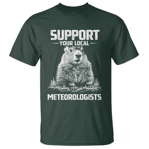 Funny Woodchuck Groundhog Day T Shirt Support Your Local Meteorologists TS11 Dark Forest Green Print Your Wear
