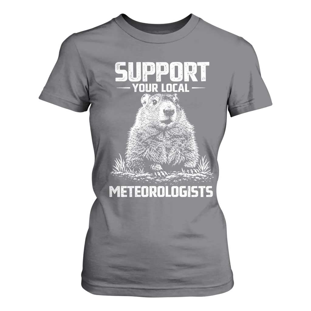 Funny Woodchuck Groundhog Day T Shirt For Women Support Your Local Meteorologists TS11 Charcoal Print Your Wear