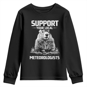 Funny Woodchuck Groundhog Day Youth Sweatshirt Support Your Local Meteorologists TS11 Black Print Your Wear