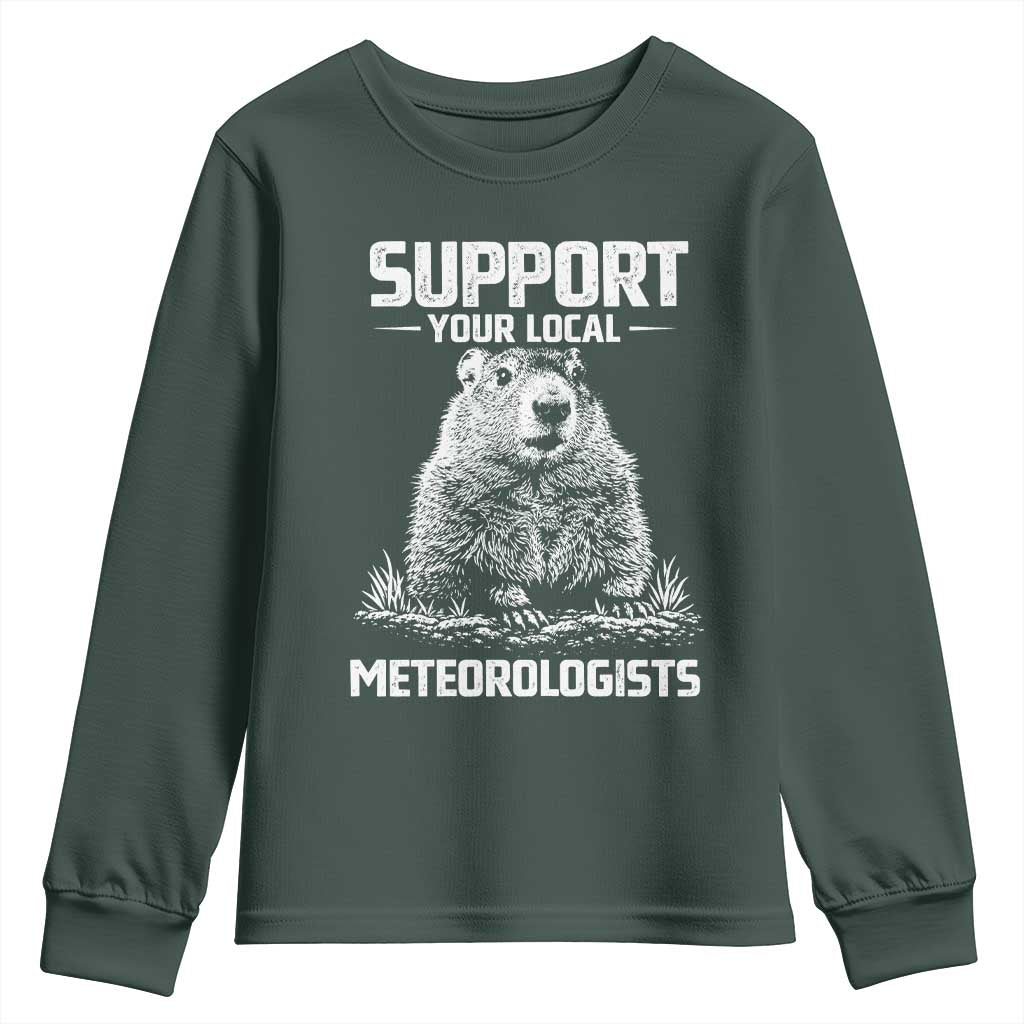 Funny Woodchuck Groundhog Day Youth Sweatshirt Support Your Local Meteorologists TS11 Dark Forest Green Print Your Wear