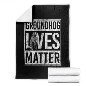 Groundhog Lives Matter Throw Blanket Funny Woodchuck Groundhog Day TS11 Black Print Your Wear