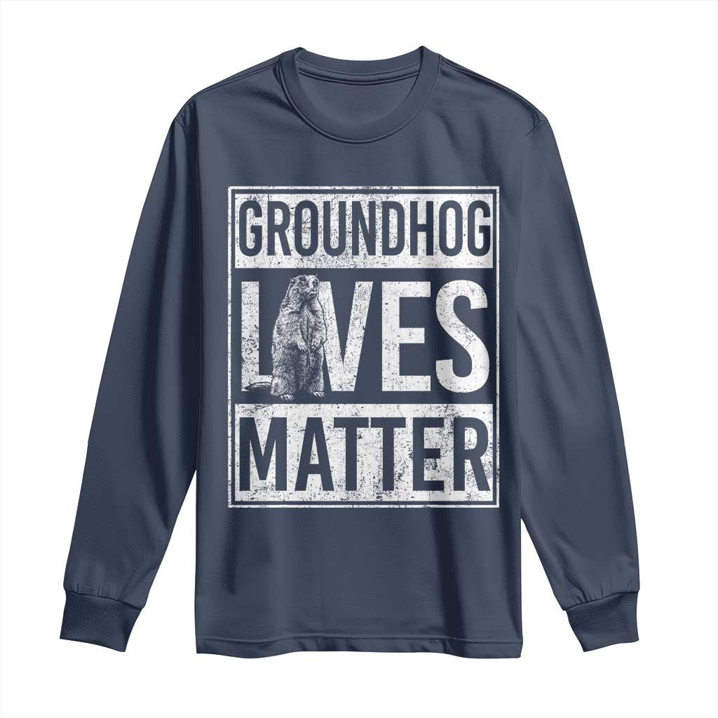 Groundhog Lives Matter Long Sleeve Shirt Funny Woodchuck Groundhog Day TS11 Navy Print Your Wear