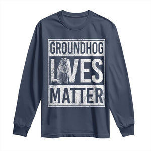 Groundhog Lives Matter Long Sleeve Shirt Funny Woodchuck Groundhog Day TS11 Navy Print Your Wear