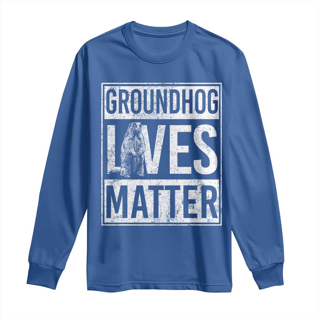 Groundhog Lives Matter Long Sleeve Shirt Funny Woodchuck Groundhog Day TS11 Royal Blue Print Your Wear