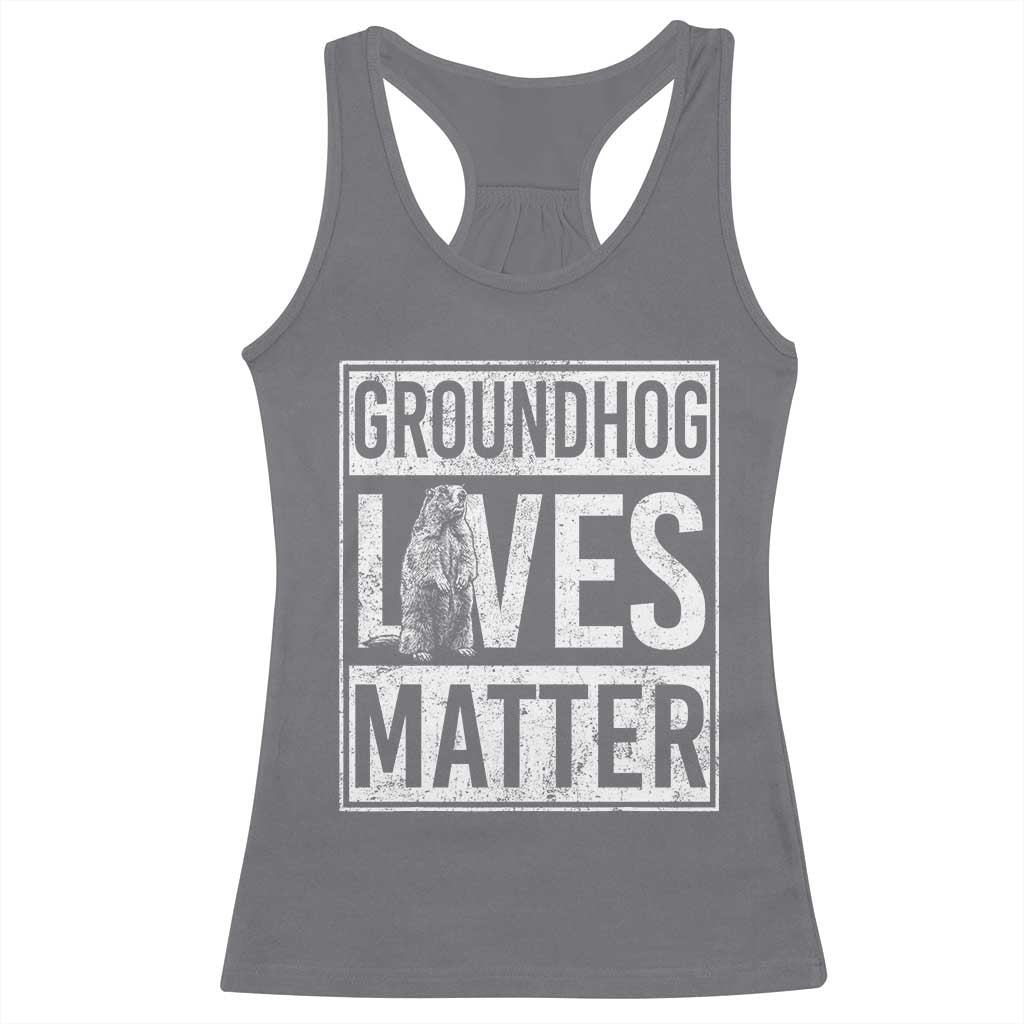 Groundhog Lives Matter Racerback Tank Top Funny Woodchuck Groundhog Day TS11 Charcoal Print Your Wear