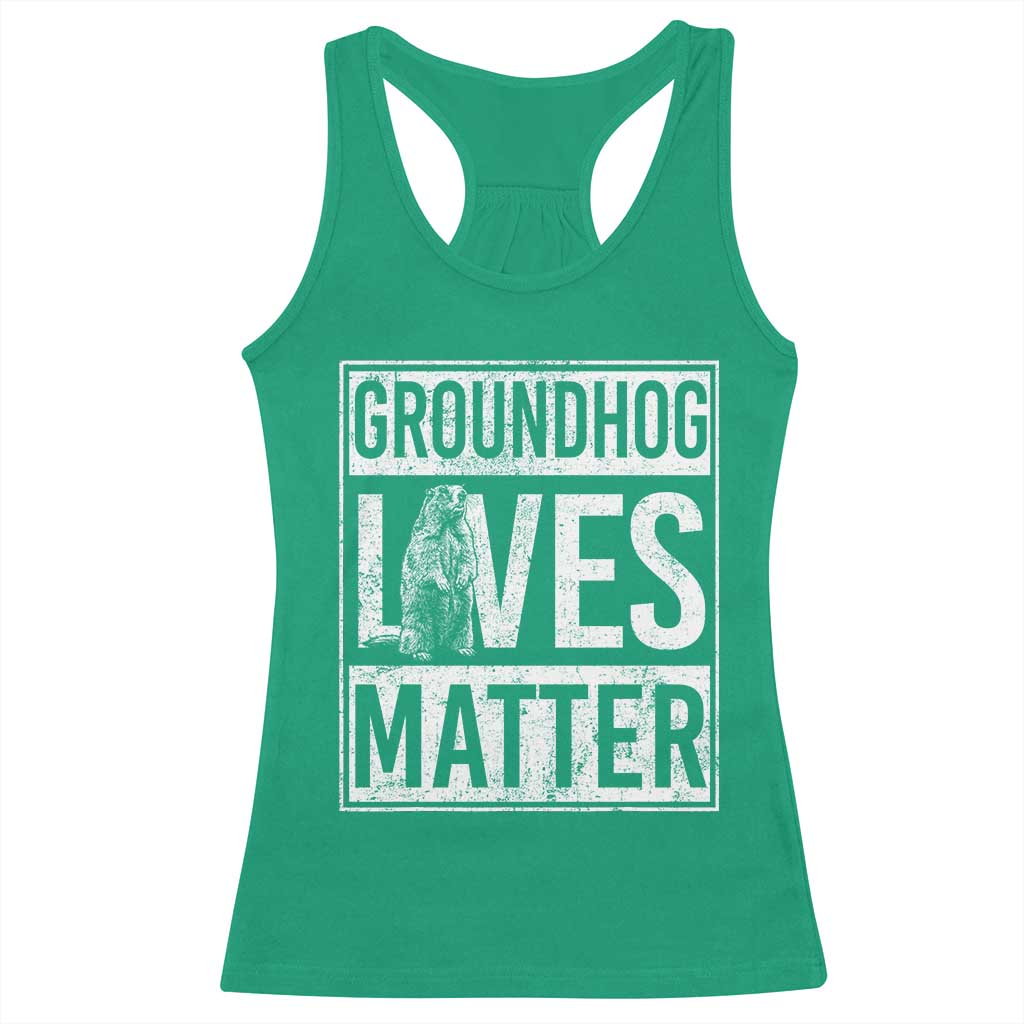 Groundhog Lives Matter Racerback Tank Top Funny Woodchuck Groundhog Day TS11 Irish Green Print Your Wear