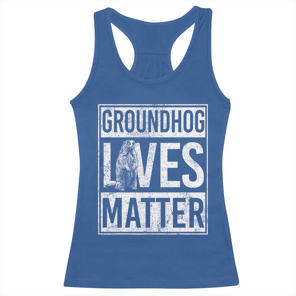 Groundhog Lives Matter Racerback Tank Top Funny Woodchuck Groundhog Day TS11 Royal Blue Print Your Wear