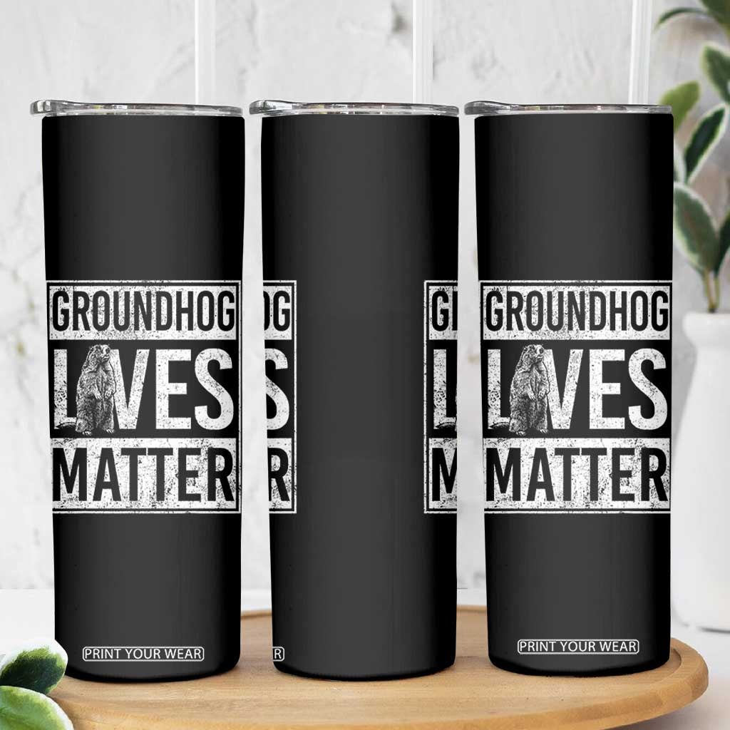 Groundhog Lives Matter Skinny Tumbler Funny Woodchuck Groundhog Day TS11 Print Your Wear