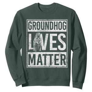 Groundhog Lives Matter Sweatshirt Funny Woodchuck Groundhog Day TS11 Dark Forest Green Print Your Wear