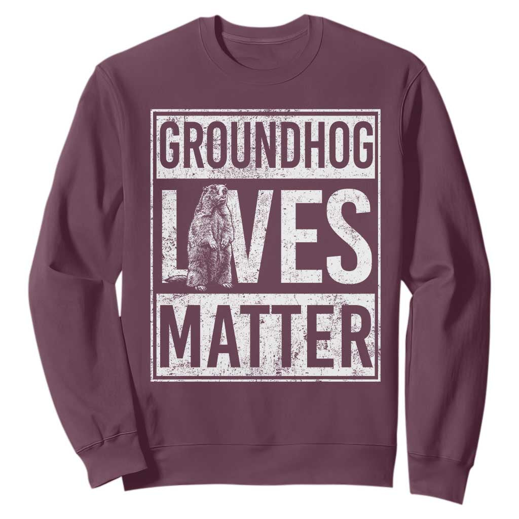 Groundhog Lives Matter Sweatshirt Funny Woodchuck Groundhog Day TS11 Maroon Print Your Wear