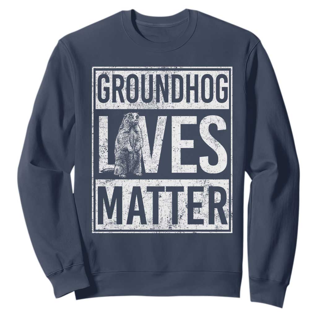 Groundhog Lives Matter Sweatshirt Funny Woodchuck Groundhog Day TS11 Navy Print Your Wear