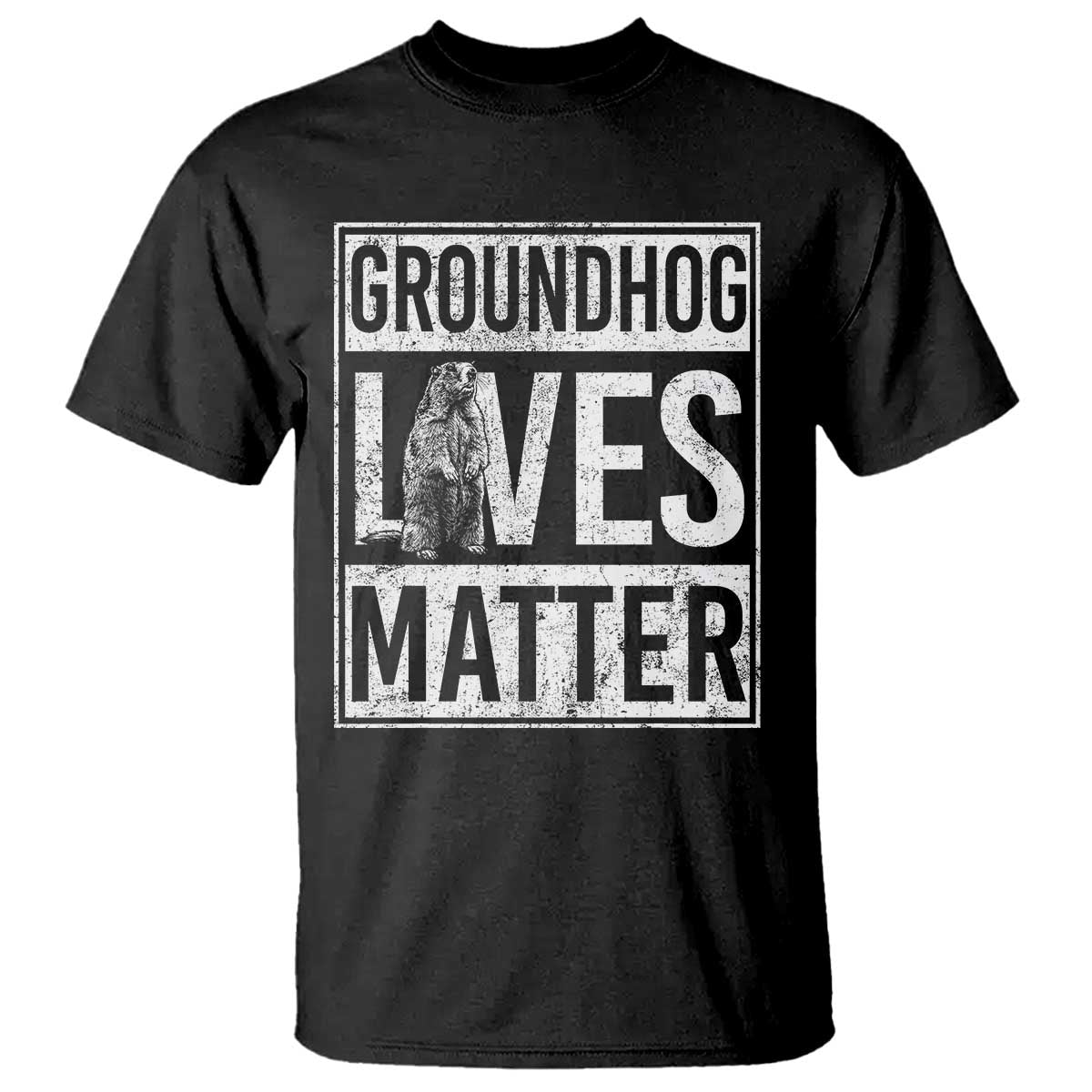 Groundhog Lives Matter T Shirt Funny Woodchuck Groundhog Day TS11 Black Print Your Wear