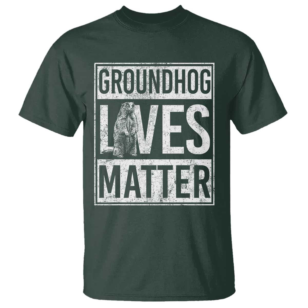 Groundhog Lives Matter T Shirt Funny Woodchuck Groundhog Day TS11 Dark Forest Green Print Your Wear