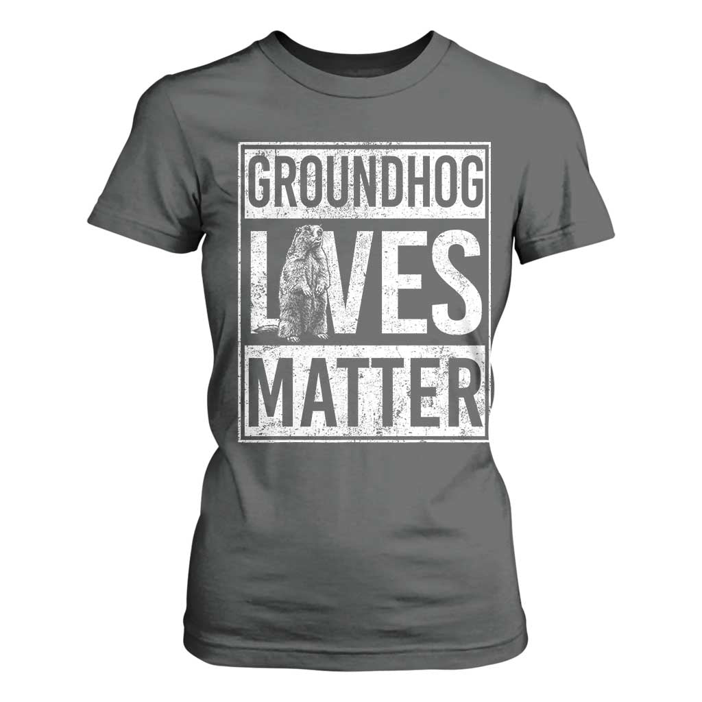 Groundhog Lives Matter T Shirt For Women Funny Woodchuck Groundhog Day TS11 Dark Heather Print Your Wear