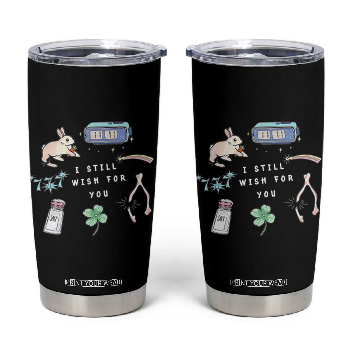 I Still Wish for You Lucky Rabbit 1111 Stars Clover Signs Tumbler Cup TS11 Black Print Your Wear
