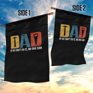 Funny Dad He Cant Fix It No One Can Garden Flag Fathers Day TS11 Print Your Wear