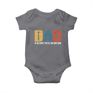 Funny Dad He Cant Fix It No One Can Baby Onesie Fathers Day TS11 Charcoal Print Your Wear