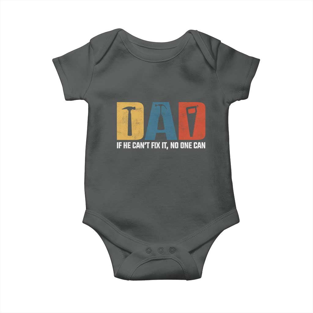 Funny Dad He Cant Fix It No One Can Baby Onesie Fathers Day TS11 Dark Heather Print Your Wear