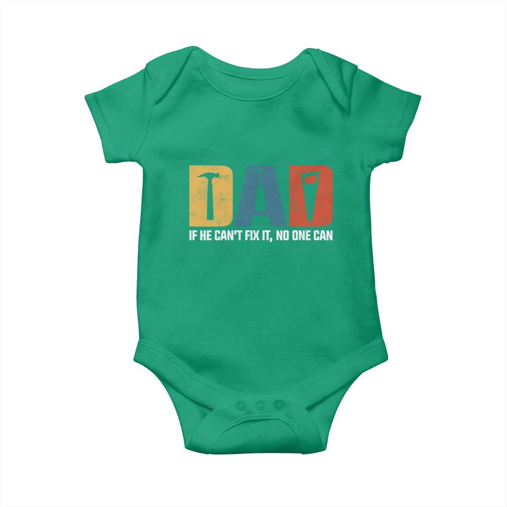 Funny Dad He Cant Fix It No One Can Baby Onesie Fathers Day TS11 Irish Green Print Your Wear
