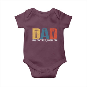 Funny Dad He Cant Fix It No One Can Baby Onesie Fathers Day TS11 Maroon Print Your Wear