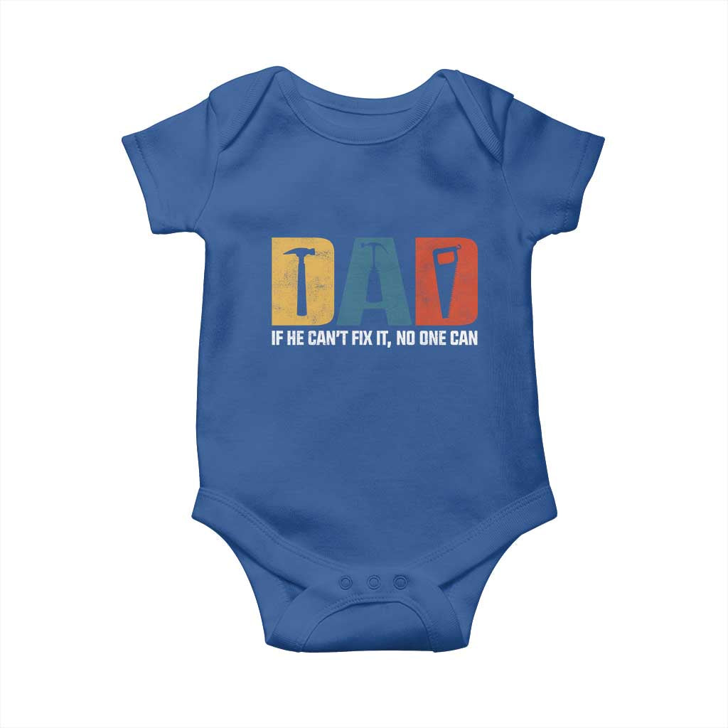 Funny Dad He Cant Fix It No One Can Baby Onesie Fathers Day TS11 Royal Blue Print Your Wear