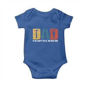 Funny Dad He Cant Fix It No One Can Baby Onesie Fathers Day TS11 Royal Blue Print Your Wear