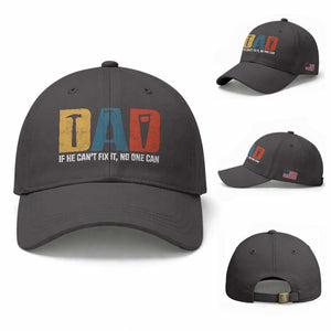 Funny Dad He Cant Fix It No One Can Baseball Cap Fathers Day TS11 Baseball Cap Universal Fit Dark Gray Print Your Wear