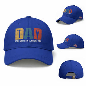 Funny Dad He Cant Fix It No One Can Baseball Cap Fathers Day TS11 Baseball Cap Universal Fit Royal Blue Print Your Wear