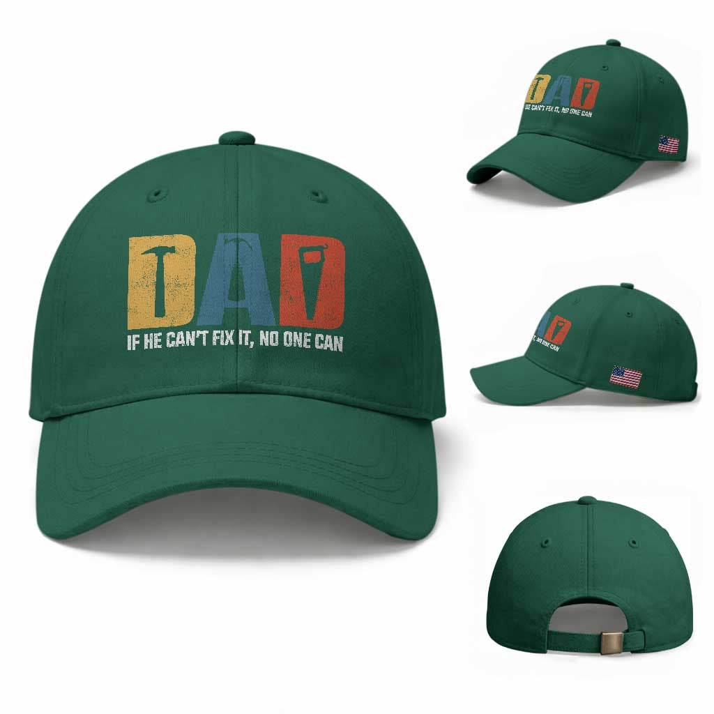 Funny Dad He Cant Fix It No One Can Baseball Cap Fathers Day TS11 Baseball Cap Universal Fit Irish Green Print Your Wear