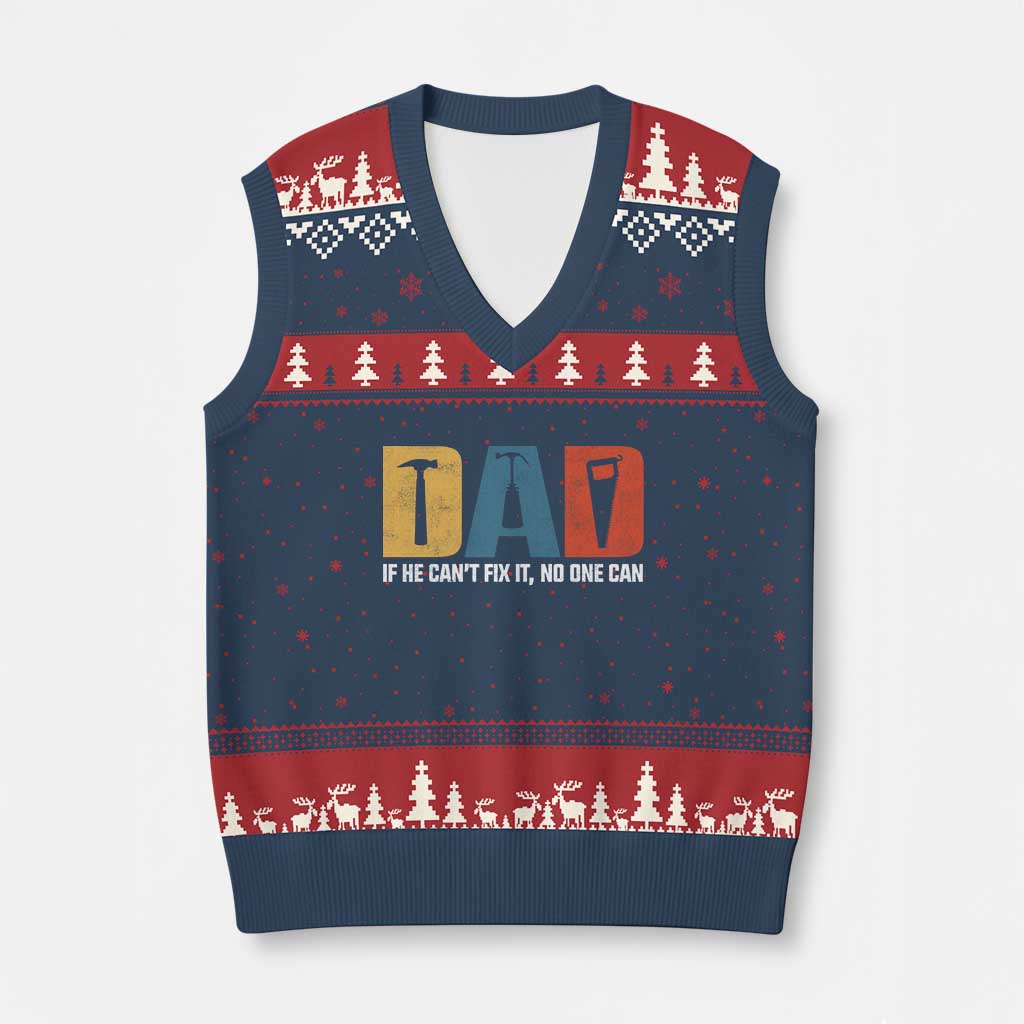 Funny Dad He Cant Fix It No One Can V-Neck Knit Sweater Vest Fathers Day TS11 Navy Red Print Your Wear