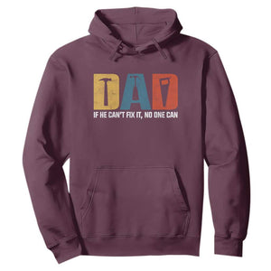 Funny Dad He Cant Fix It No One Can Hoodie Fathers Day TS11 Maroon Print Your Wear