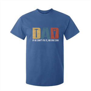 Funny Dad He Cant Fix It No One Can T Shirt For Kid Fathers Day TS11 Royal Blue Print Your Wear