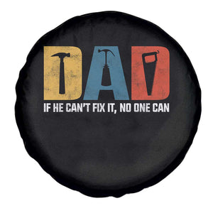 Funny Dad He Cant Fix It No One Can Spare Tire Cover Fathers Day TS11 Print Your Wear