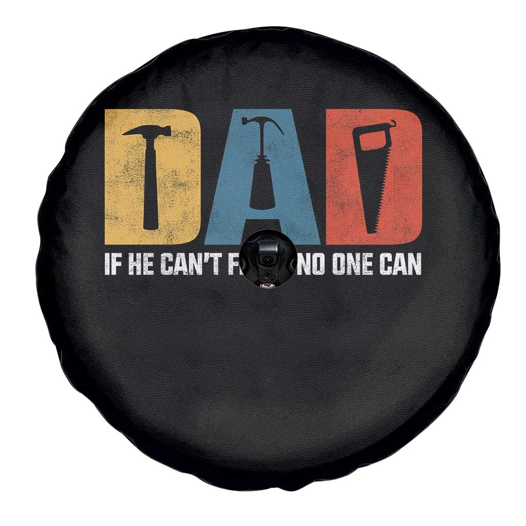 Funny Dad He Cant Fix It No One Can Spare Tire Cover Fathers Day TS11 Print Your Wear