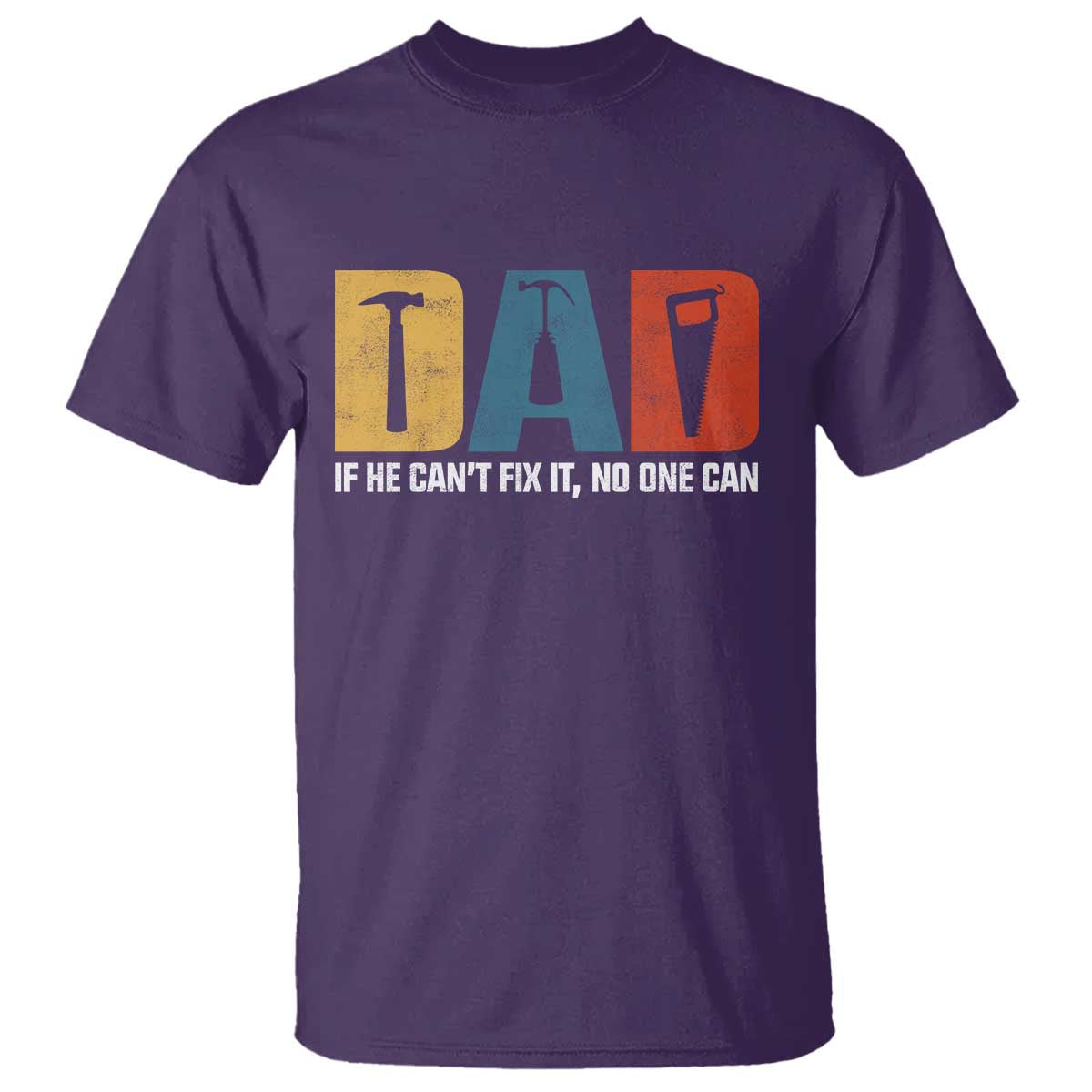 Funny Dad He Cant Fix It No One Can T Shirt Fathers Day TS11 Purple Print Your Wear