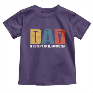 Funny Dad He Cant Fix It No One Can Toddler T Shirt Fathers Day TS11 Purple Print Your Wear