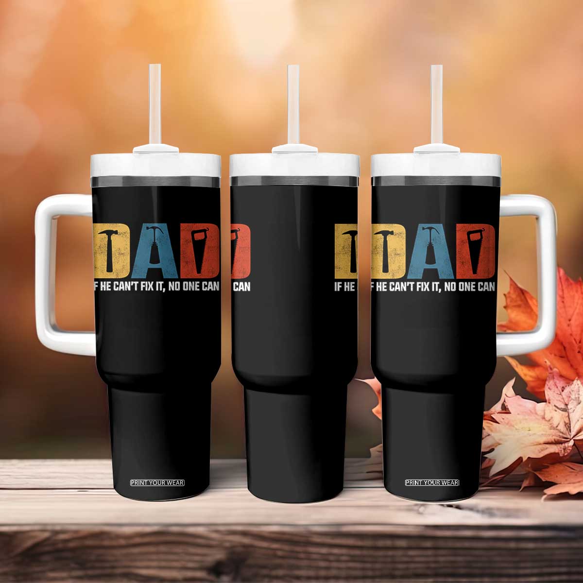 Funny Dad He Cant Fix It No One Can Tumbler With Handle Fathers Day TS11 Print Your Wear