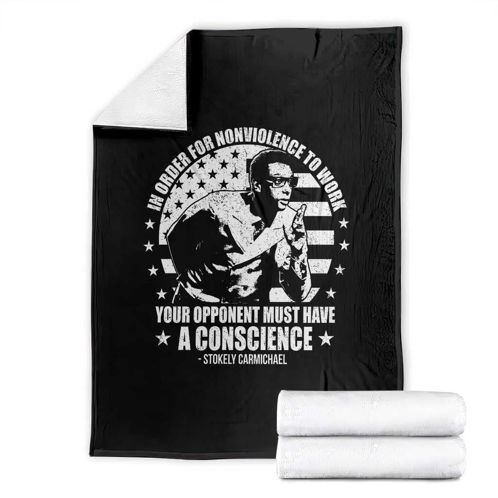Stokely Carmichael Quote Throw Blanket In Order For Nonviolence To Work Your Opponent Must Have A Conscience TS11 Black Print Your Wear